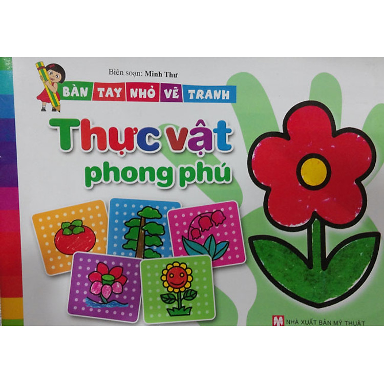 Sách Bàn Tay Nhỏ Vẽ Tranh - Thực Vật Phong Phú