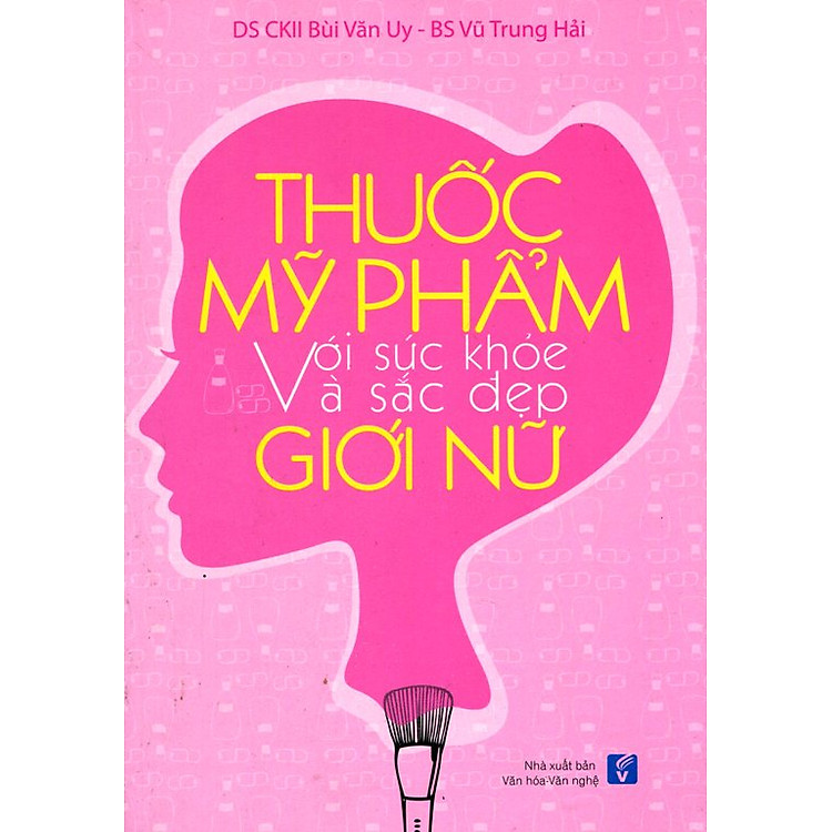 Sách Thuốc - Mỹ Phẩm Với Sức Khỏe Và Sắc Đẹp