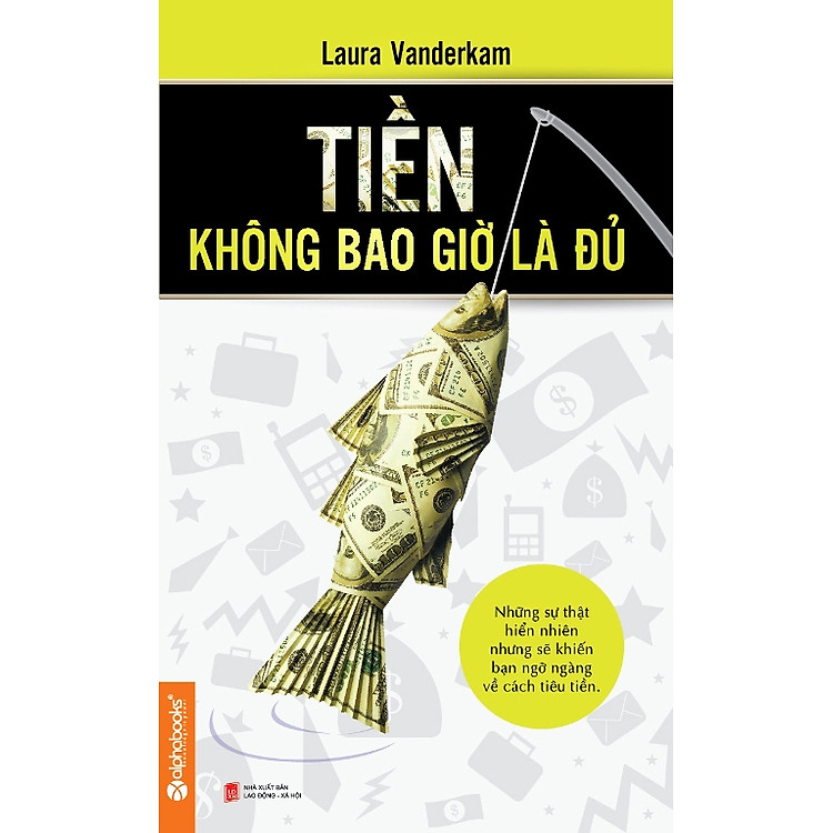 Sách Tiền Không Bao Giờ Là Đủ
