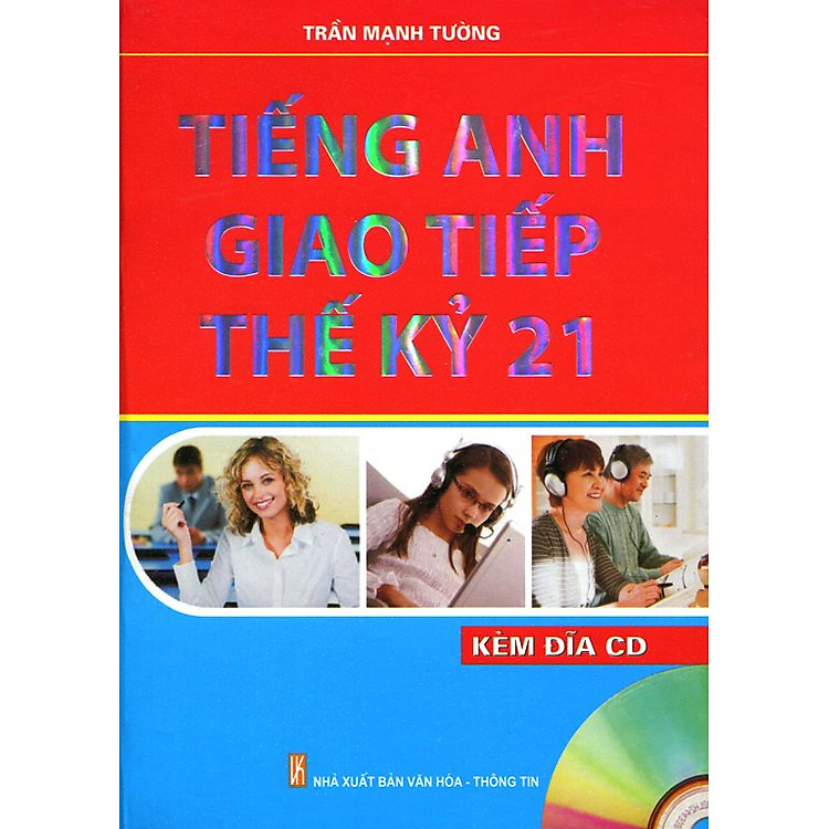 Sách Tiếng Anh Giao Tiếp Thế Kỷ 21 (Kèm CD)