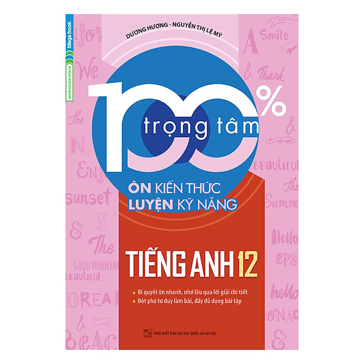 Sách 100% Trọng Tâm Ôn Kiến Thức - Luyện Kỹ Năng Tiếng Anh 12
