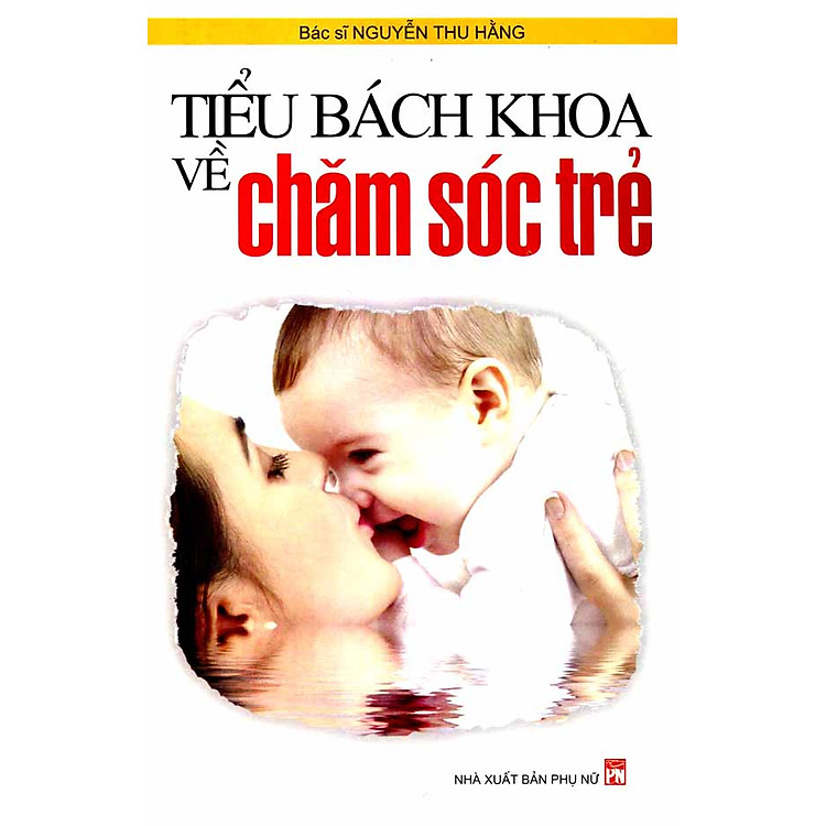 Sách Tiểu Bách Khoa Về Chăm Sóc Trẻ