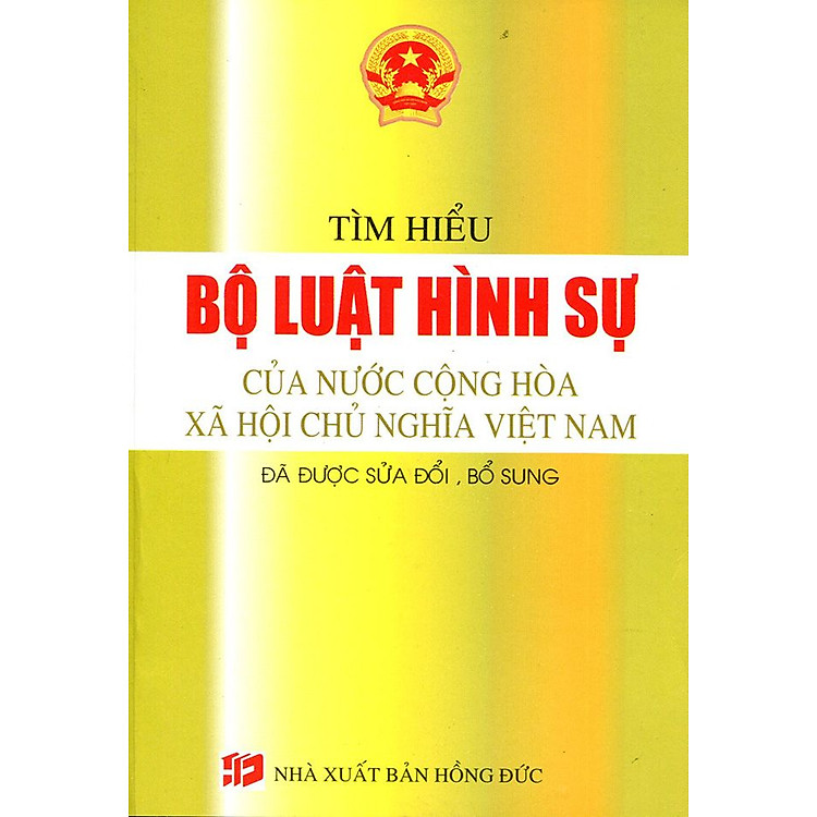 Sách Tìm Hiểu Bộ Luật Hình Sự Của Nước Cộng Hòa Xã Hội Chủ Nghĩa Việt Nam (Đã Được Sửa Đổi, Bổ Sung)