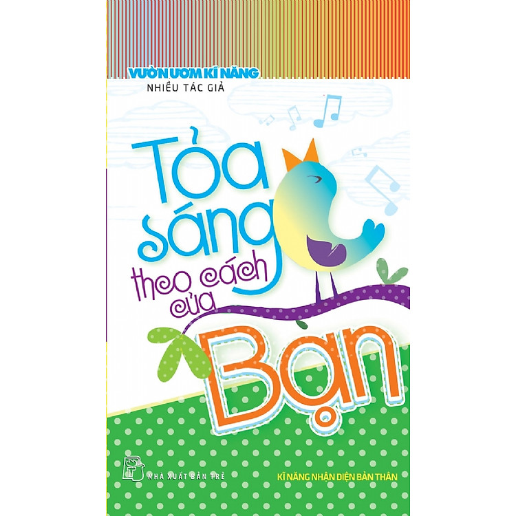 Sách Vườn Ươm Kĩ Năng - Tỏa Sáng Theo Cách Của Bạn