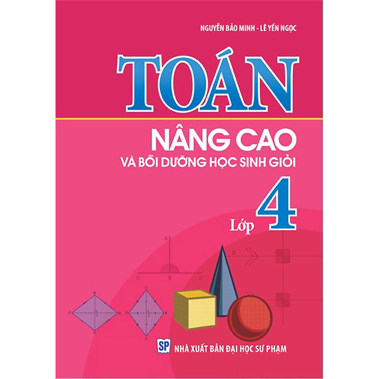 Sách Toán Nâng Cao & Bồi Dưỡng Học Sinh Giỏi Lớp 4 (Tái Bản)