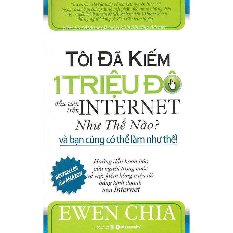 Sách Tôi Đã Kiếm 1 Triệu Đô Đầu Tiên Trên Internet Như Thế Nào Và Bạn Cũng Có Thể Làm Như Thế
