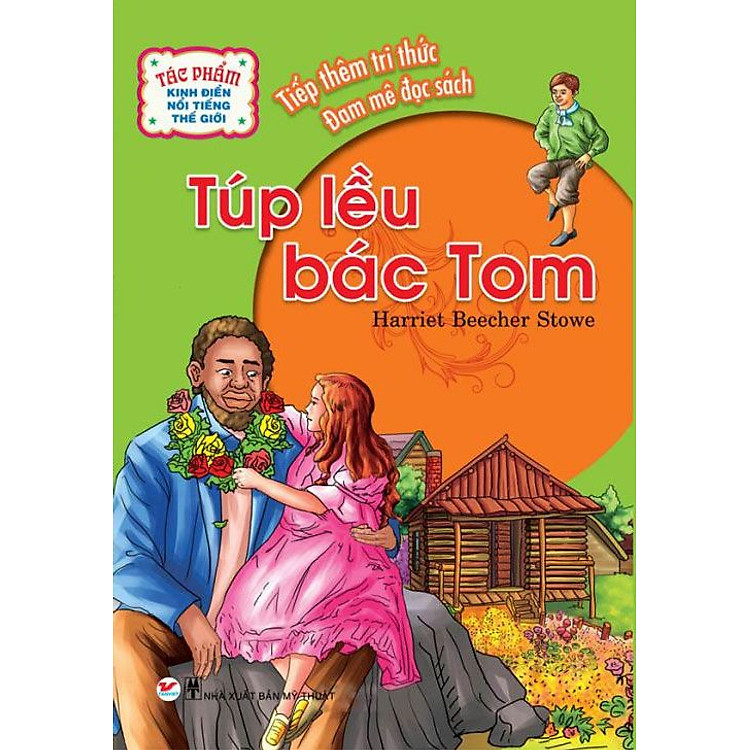 Sách Tác Phẩm Kinh Điển Nổi Tiếng Thế Giới - Túp Lều Bác Tom