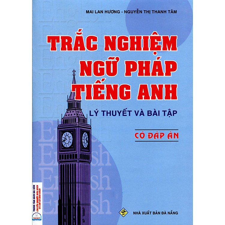 Sách Trắc Nghiệm Ngữ Pháp Tiếng Anh Lý Thuyết Và Bài Tập (Có Đáp Án) Mai Lan Hương