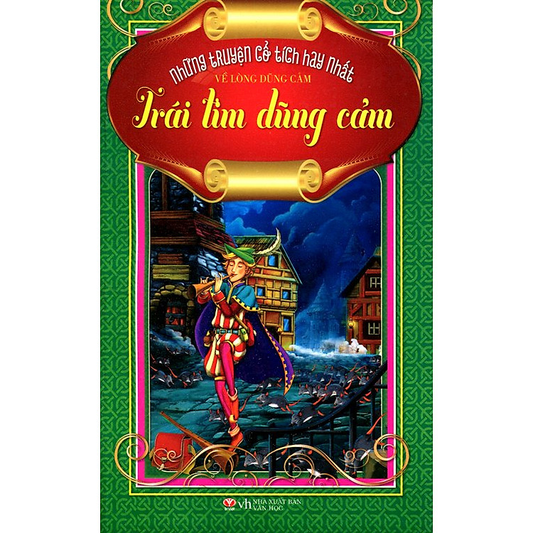 Những Truyện Cổ Tích Hay Nhất Về Lòng Dũng Cảm - Trái Tim Dũng Cảm