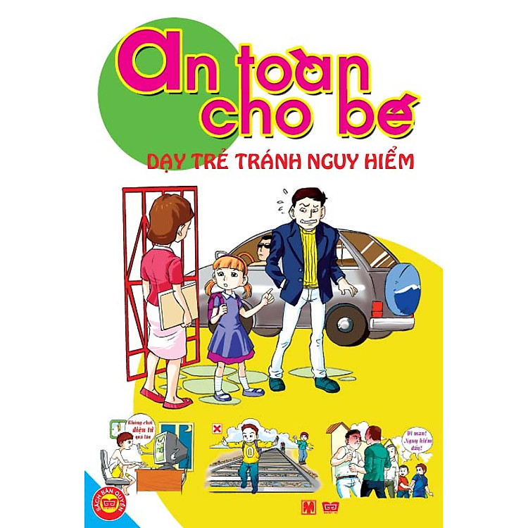 Sách An Toàn Cho Bé - Dạy Trẻ Tránh Nguy Hiểm