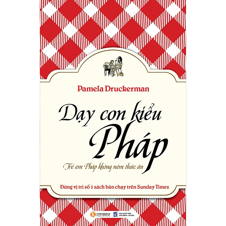 Sách Dạy Con Kiểu Pháp (Trẻ Em Pháp Không Ném Thức Ăn)