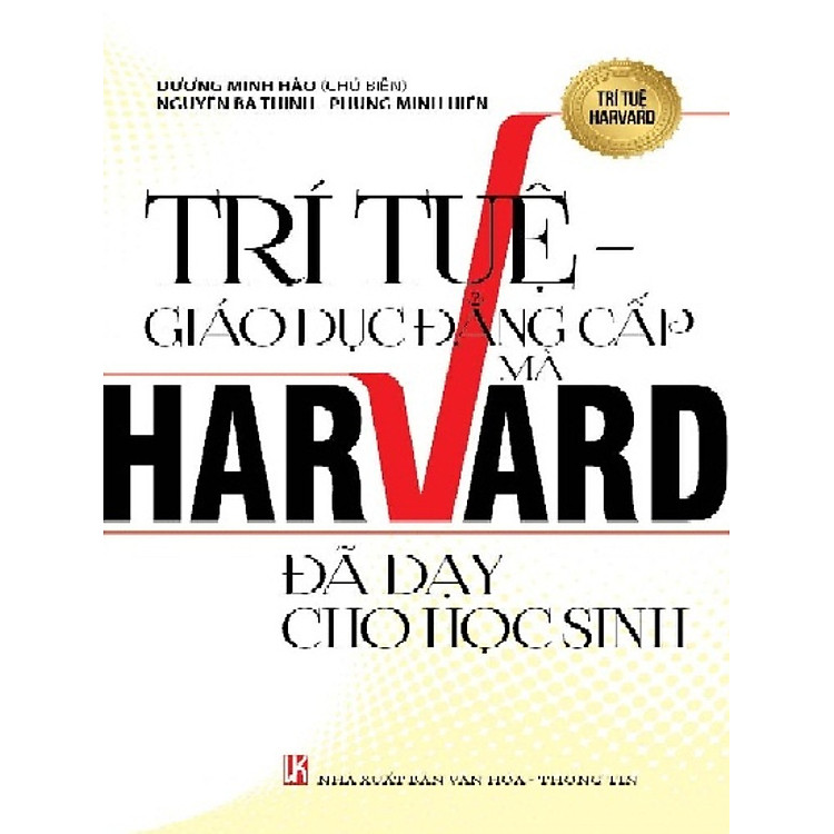 Sách Trí Tuệ - Giáo Dục Đẳng Cấp Mà Harvard Đã Dạy Cho Học Sinh