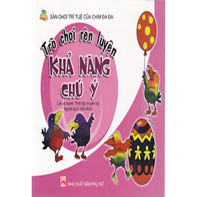 Sách Trò Chơi Rèn Luyện Khả Năng Chú Ý (Sân Chơi Trí Tuệ Của Chim Đa Đa)