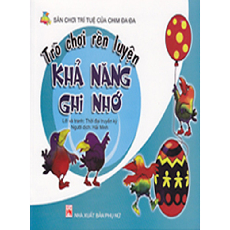 Sách Trò Chơi Rèn Luyện Khả Năng Ghi Nhớ (Sân Chơi Trí Tuệ Của Chim Đa Đa)
