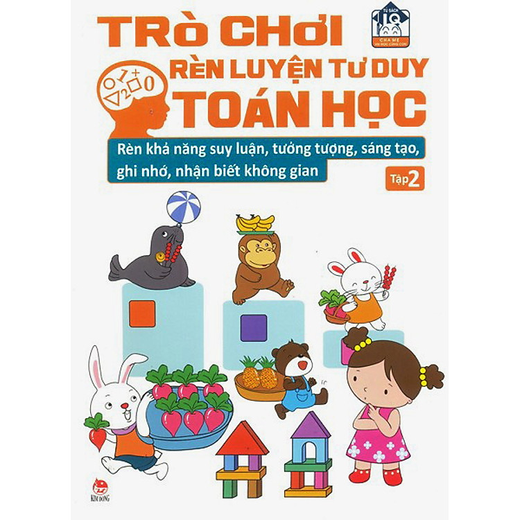 Sách Trò Chơi Rèn Luyện Tư Duy Toán Học : Rèn Khả Năng Suy Luận, Tưởng Tượng, Sáng Tạo, Ghi Nhớ, Nhận Biết Không Gian (Tập 2)