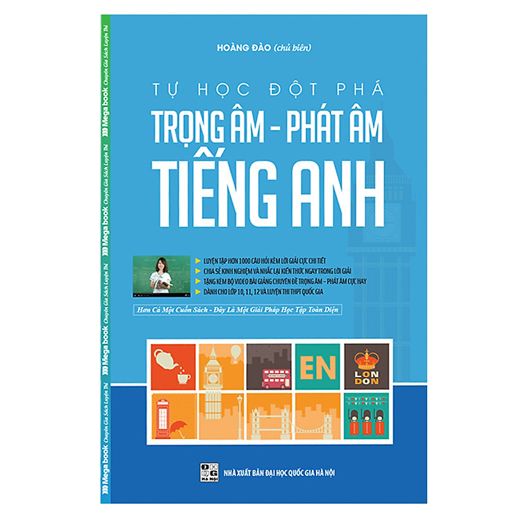 Sách Tự Học Đột Phá Tiếng Anh - Chuyên Đề Trọng Âm - Phát Âm - Tái Bản (Kèm Video Luyện Thi THPT Quốc Gia)