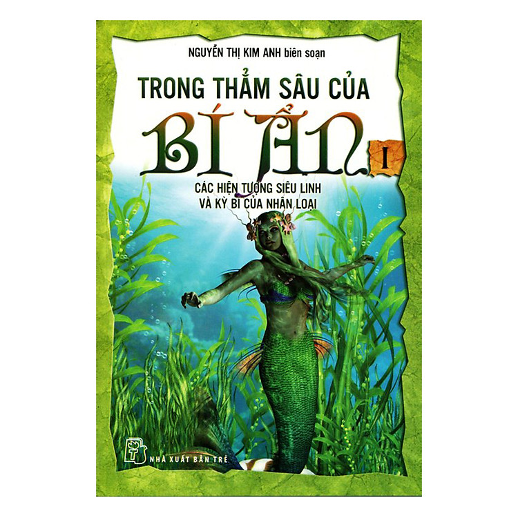 Sách Trong Thẳm Sâu Của Bí Ẩn - Các Hiện Tượng Siêu Linh Và Kỳ Bí Của Nhân Loại - Tập 1 (Tái Bản)
