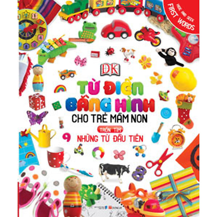 Sách Từ Điển Bằng Hình Cho Trẻ Mầm Non - Những Từ Đầu Tiên