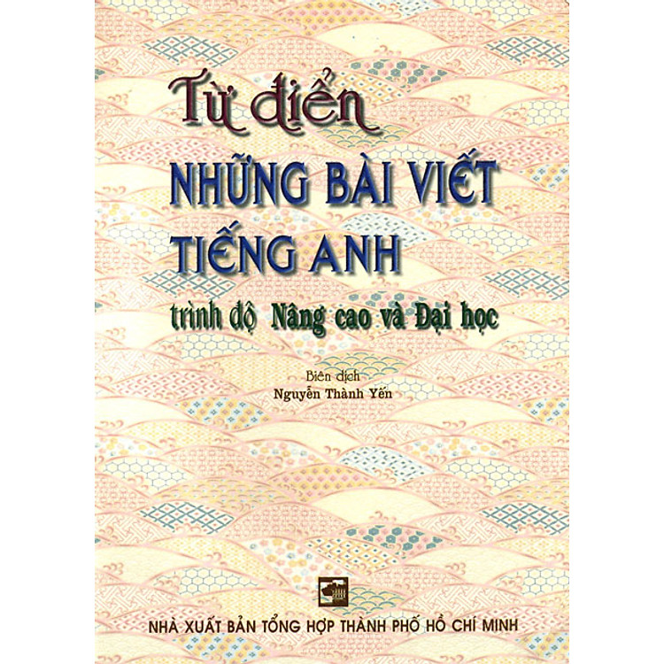 Từ Điển Những Bài Viết Tiếng Anh Trình Độ Nâng Cao Và Đại Học