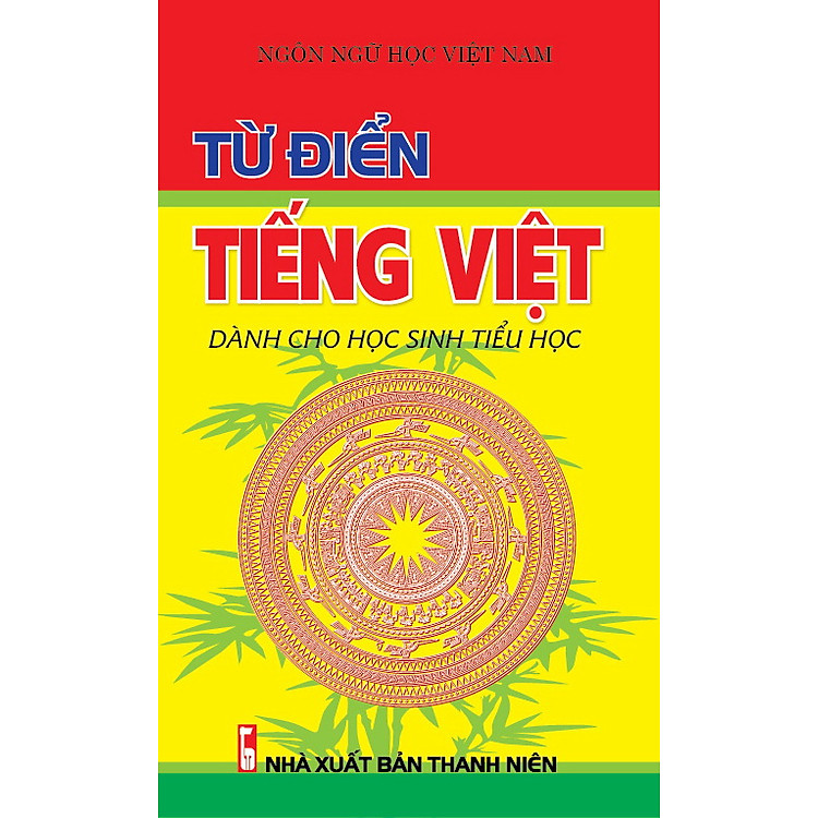 Từ Điển Tiếng Việt Dành Cho Học Sinh Tiểu Học (Sách Bỏ Túi)