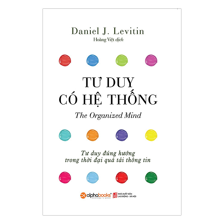 Sách Tư Duy Có Hệ Thống - Tư Duy Đúng Hướng Trong Thời Đại Quá Tải Thông Tin