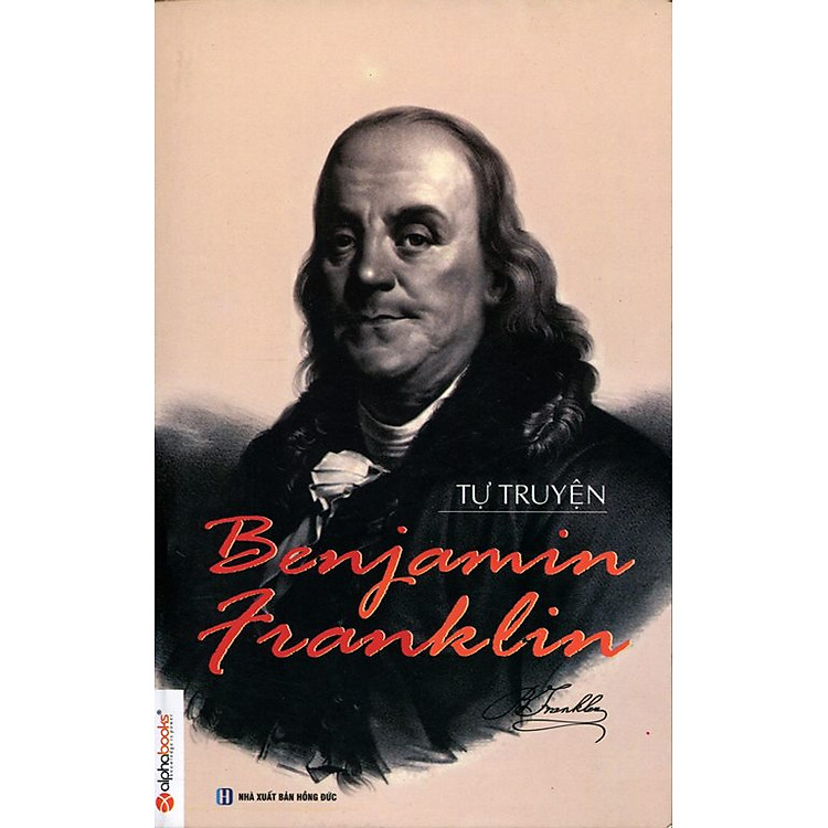 Tự Truyện Benjamin Franklin (Tái Bản 2014)