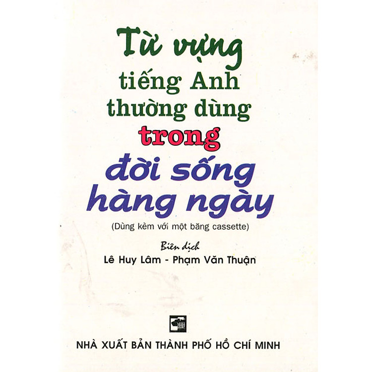Từ Vựng Tiếng Anh Thường Dùng Trong Đời Sống Hàng Ngày (Sách Bỏ Túi)