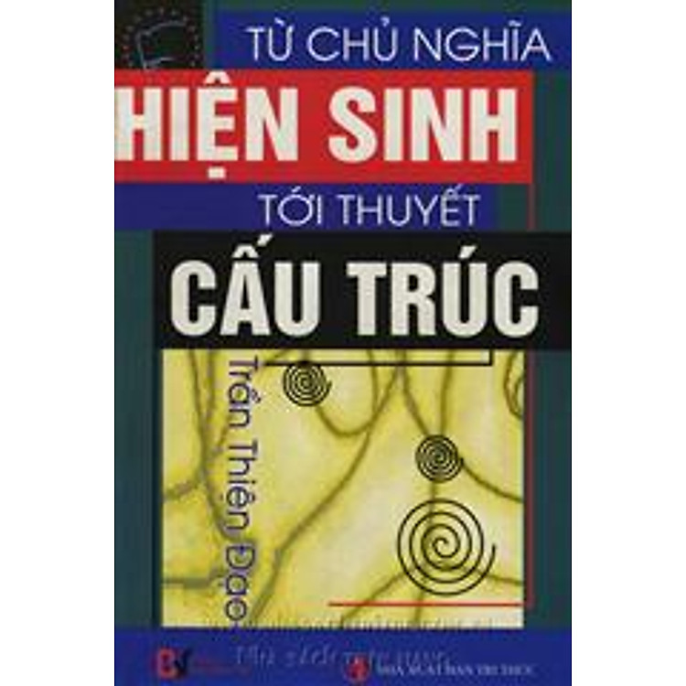 Sách Từ Chủ Nghĩa Hiện Sinh Tới Thuyết Cấu Trúc