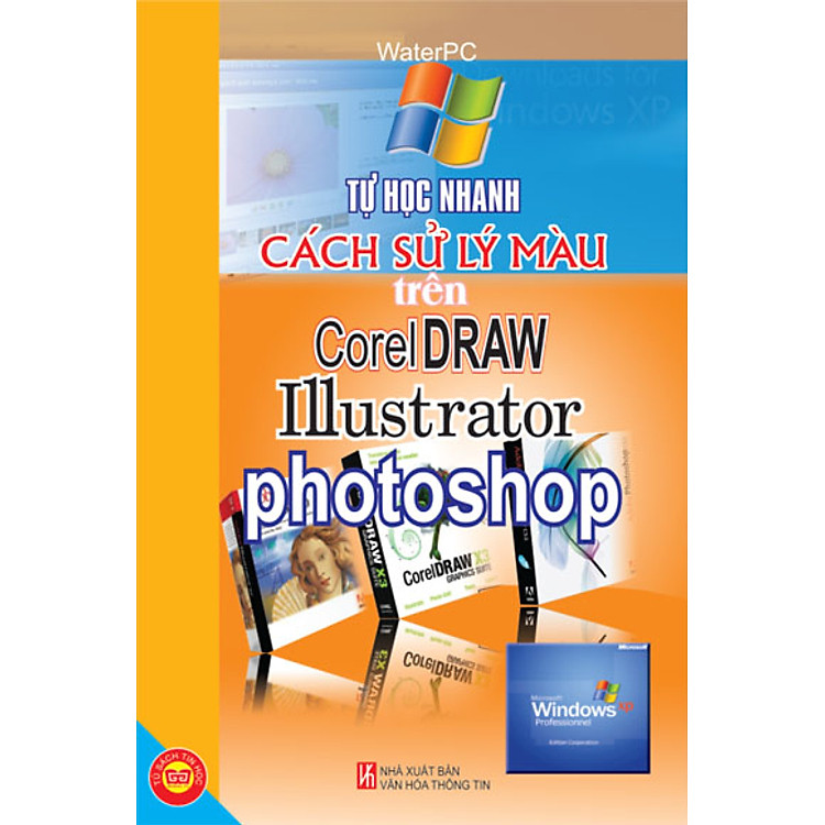 Sách Tự Học Nhanh Cách Xử Lý Màu Trên CorelDraw, IIIustrator, Photoshop