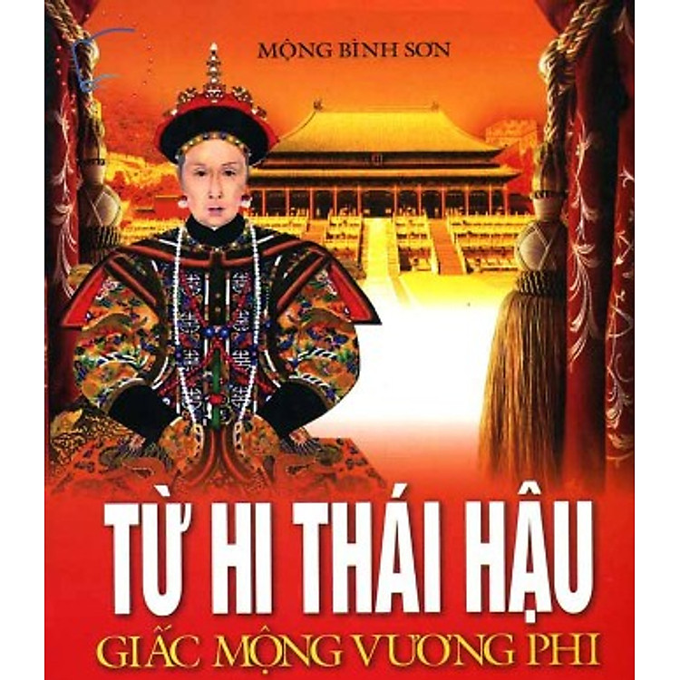 Sách Từ Hy Thái Hậu - Giấc Mộng Vương Phi