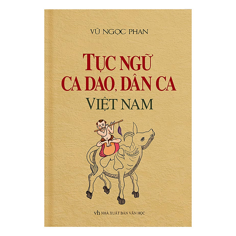 Tục Ngữ, Ca Dao, Dân Ca Việt Nam (Tái Bản) - Ảnh 2