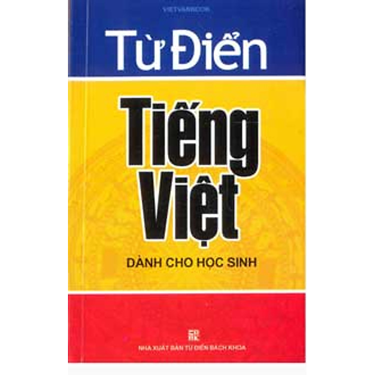 Từ Điển Tiếng Việt Dành Cho Học Sinh (582 Trang)