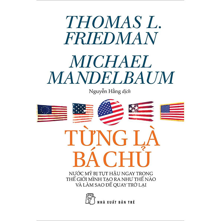 Sách Từng Là Bá Chủ - Nước Mỹ bị tụt hậu ngay trong thế giới mình tạo ra như thế nào và làm sao để quay trở lại