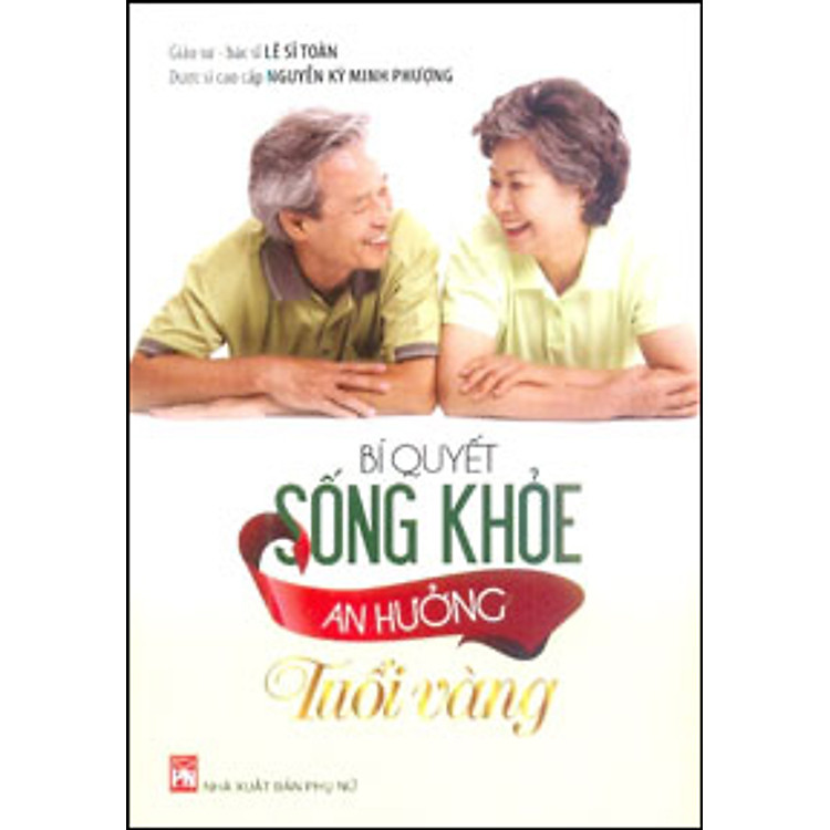 Sách Bí Quyết Sống Khỏe An Hưởng Tuổi Vàng