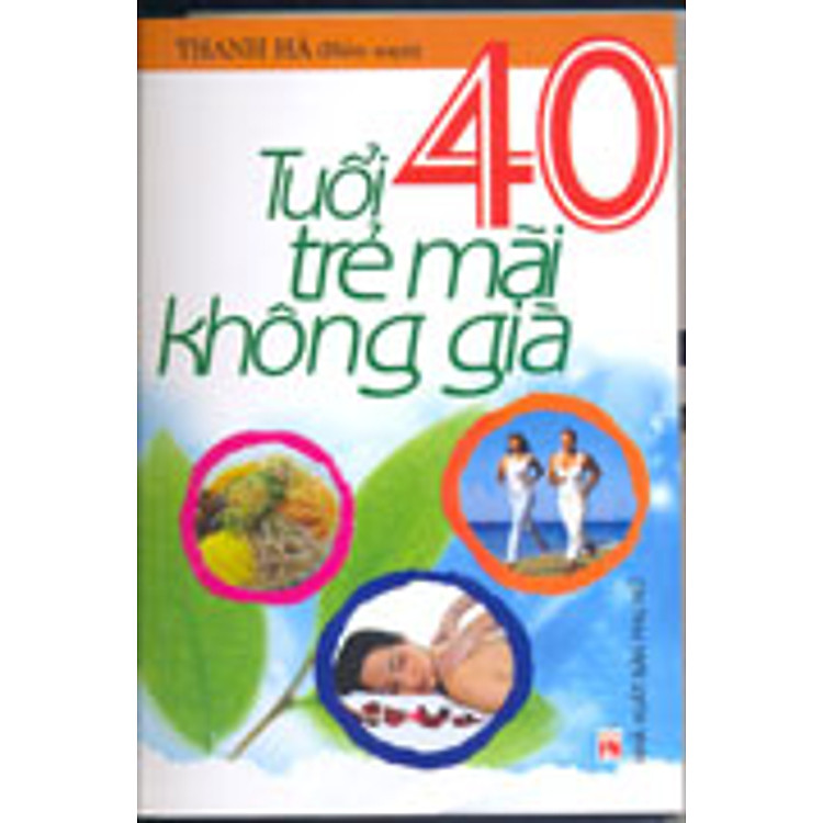 Sách Tuổi 40 Trẻ Mãi Không Già