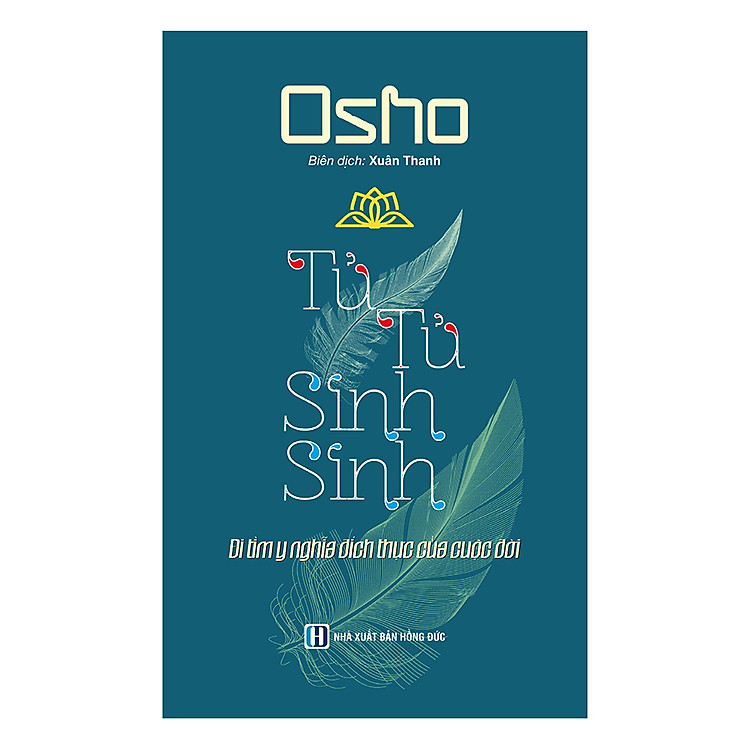 Sách Tử Tử Sinh Sinh - Đi Tìm Ý Nghĩa Đích Thực Của Cuộc Đời