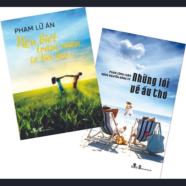 Tuyển Tập Sách Hay Phạm Lữ Ân: Những Lối Về Ấu Thơ & Nếu Biết Trăm Năm Là Hữu Hạn