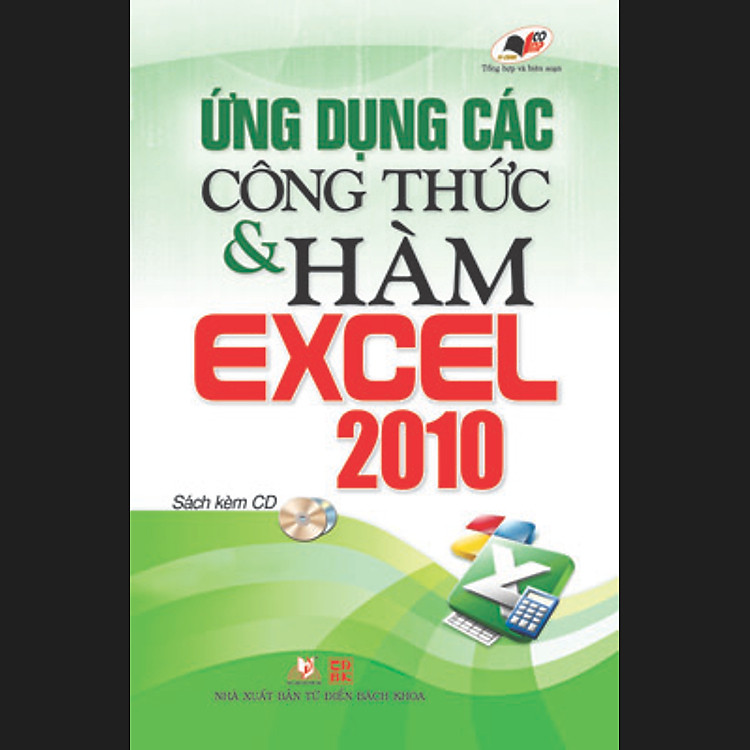 Ứng Dụng Các Công Thức Và Hàm Excel 2010 (Sách Kèm CD)