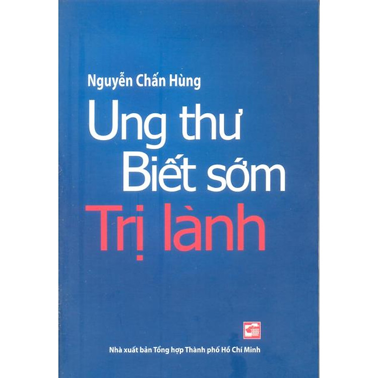 Sách Ung Thư Biết Sớm Trị Lành