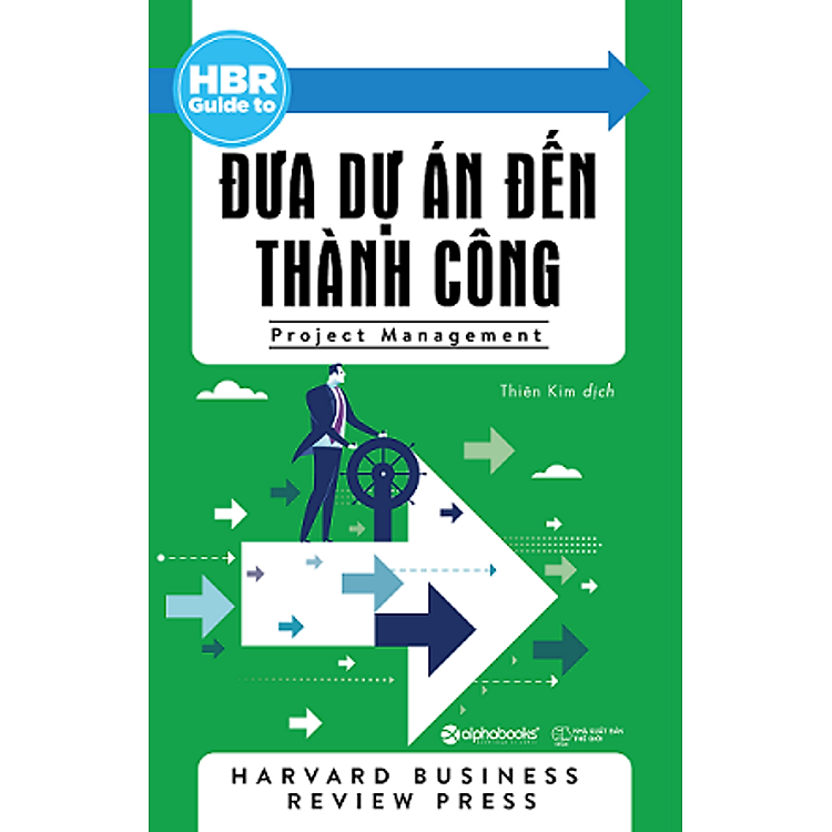 HBR Guide To – Đưa Dự Án Đến Thành Công