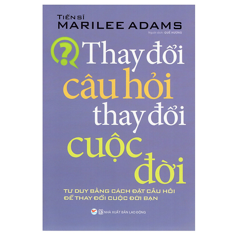 Sách Thay Đổi Câu Hỏi - Thay Đổi Cuộc Đời