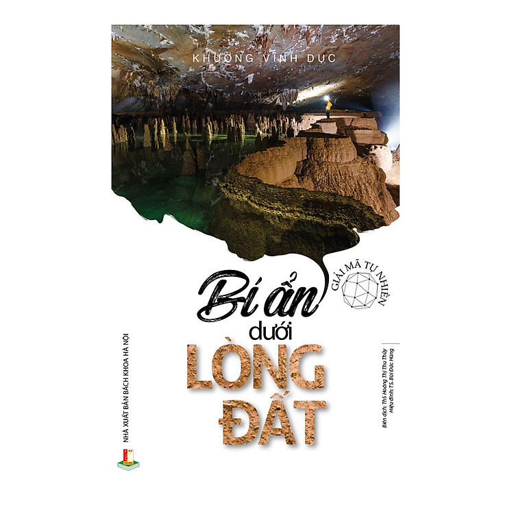 Sách Giải Mã Tự Nhiên - Bí Ẩn Dưới Lòng Đất