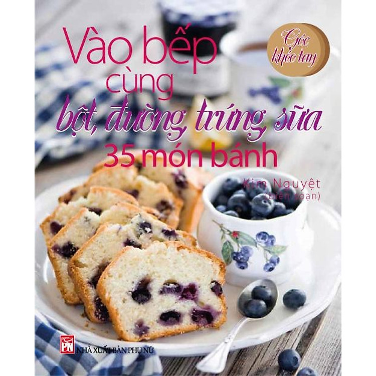 Sách Vào Bếp Cùng Bột Đường Trứng Sữa - 35 Món Bánh