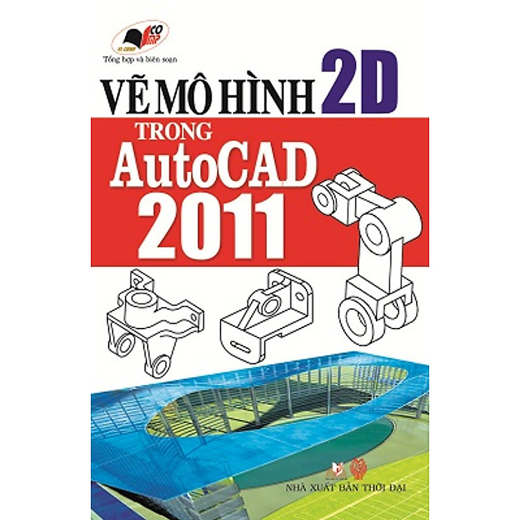 Sách Vẽ Mô Hình 2D Trong Autocad 2011 (Kèm CD)