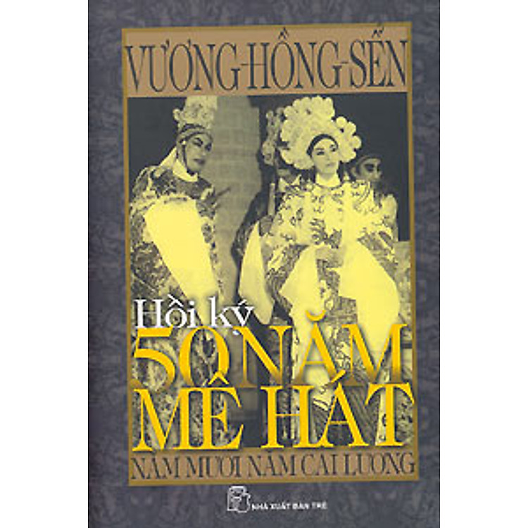 Sách Hồi ký 50 năm mê hát, năm mươi năm cải lương