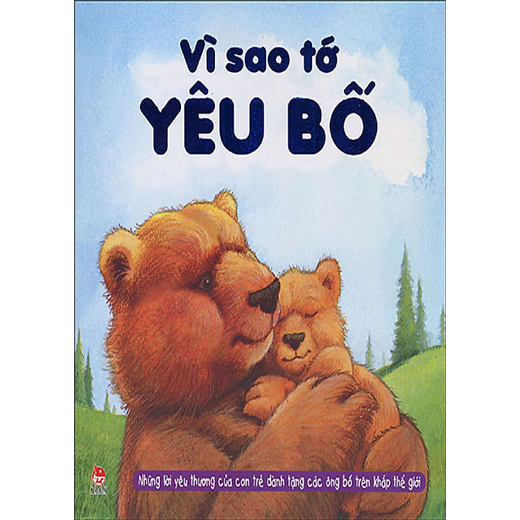 Sách Vì Sao Tớ Yêu Bố (Tái Bản 2014)