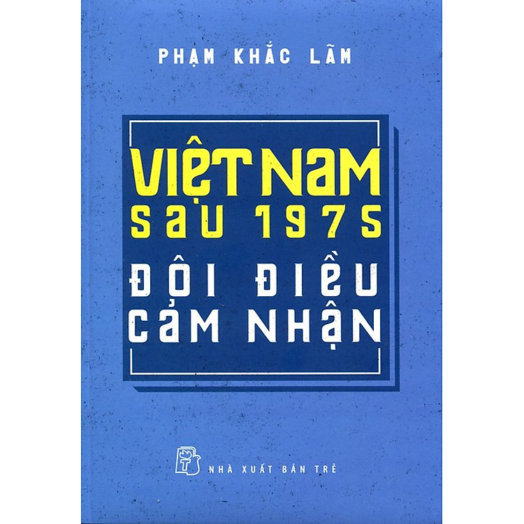 Việt Nam Sau 1975 – Đôi Điều Cảm Nhận