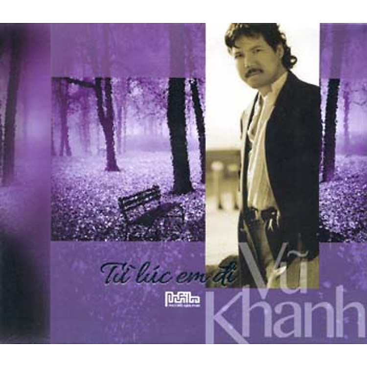 Vũ Khanh - Từ Lúc Em Đi (CD)