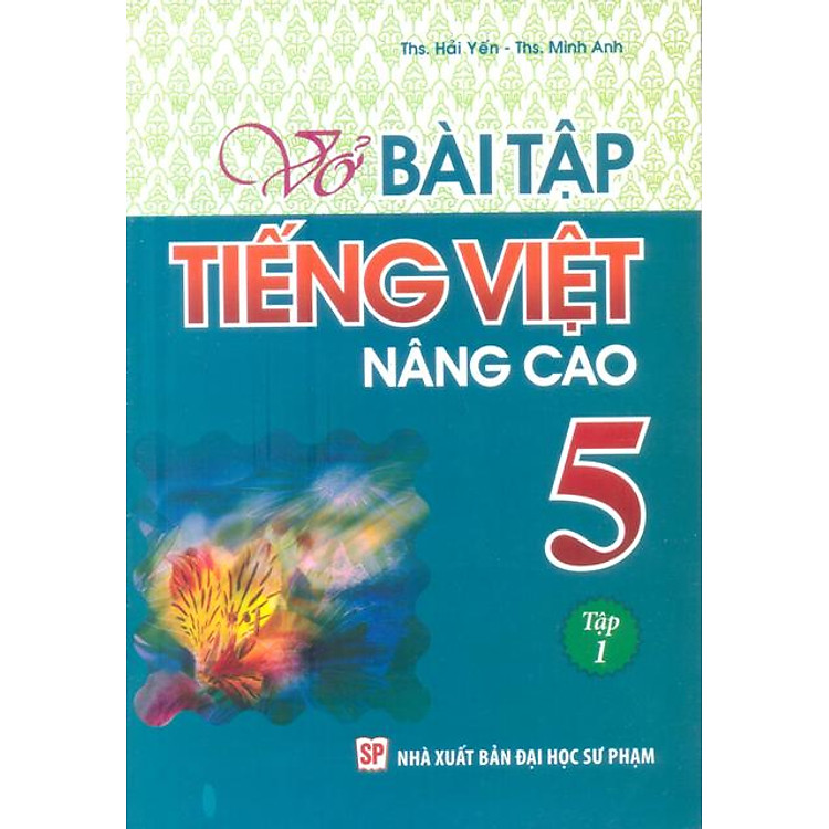 Sách Vở Bài Tập Tiếng Việt Lớp 5 - Nâng Cao (Tập 1)