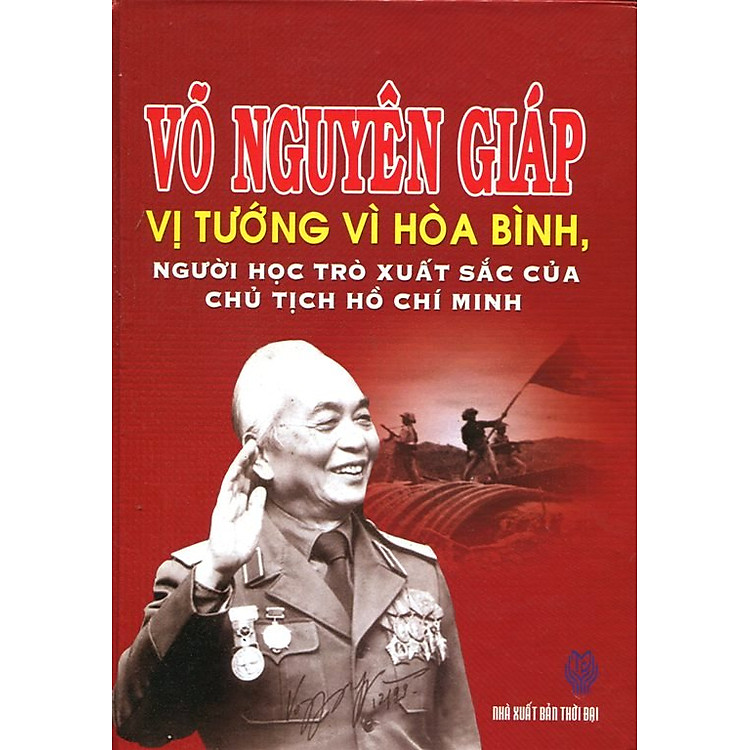 Võ Nguyên Giáp – Vị Tướng Hòa Bình